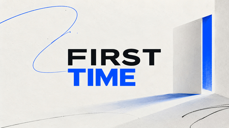 FIRST TIME