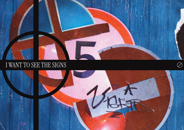 I WANT TO SEE THE SIGNS