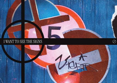 I WANT TO SEE THE SIGNS I WANT TO SEE THE SIGNS