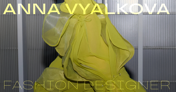 ANNA VYALKOVA — FASHION DESIGNER’S PORTFOLIO ANNA VYALKOVA — FASHION DESIGNER’S PORTFOLIO