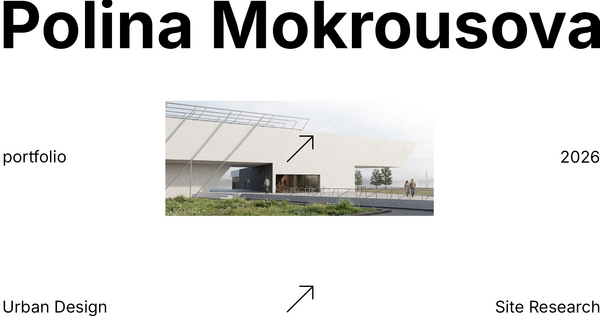Polina Mokrousova | Urban Designer