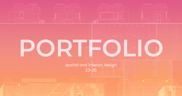 Spatial and Interior Design Portfolio | Aleksandra Korolkova