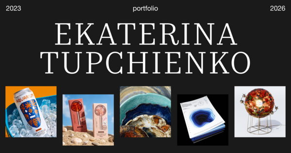 Ekaterina Tupchienko | design portfolio