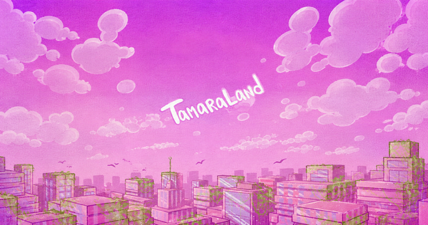 Tamaraland