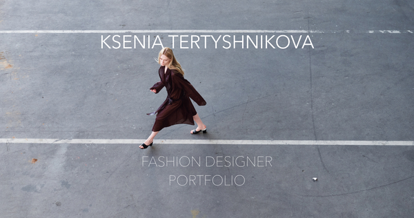 KS&nbsp;TERTYSHNIKOVA’S FASHION PORTFOLIO