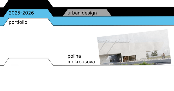 Polina Mokrousova | Urban Designer