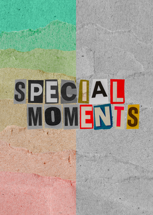 special moments.