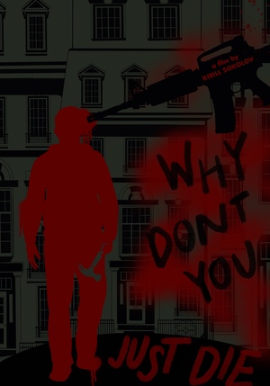 Why Don’t You Just Die film by Kirill Sokolov Poster
