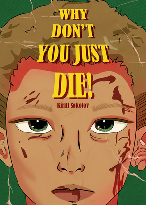 WHY DON'T YOU JUST DIE!