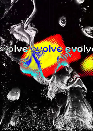 EVOLVE EVOLVE EVOLVE