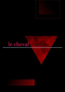 le&nbsp;cheval écarlate; (по&nbsp;мотивам&nbsp;К. Маккарти: «Кровавый меридиан»)
