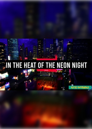 IN THE HEAT OF THE NEON NIGHT