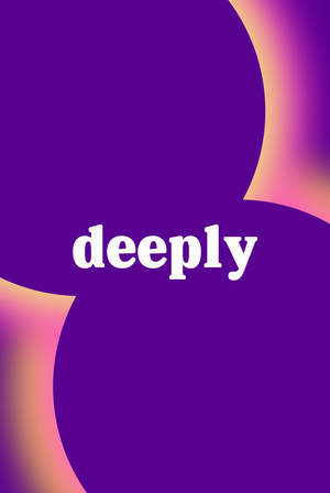 deeply