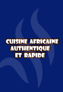 La cuisine
  africaine
