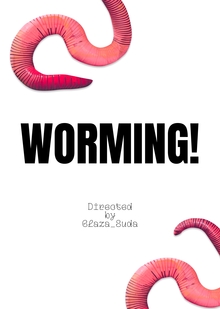 Worming!