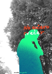 no&nbsp;quiero crecer.