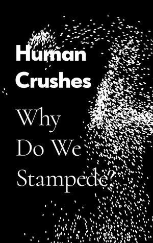 Human Crushes: Why Do We Stampede?