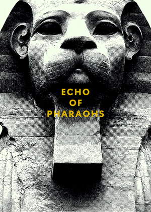 Echo of the pharaohs 