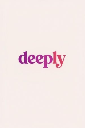 deeply