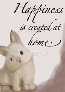 Happiness is created at home. Happiness is created at home.
