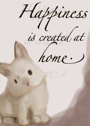 Happiness is created at home.