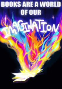 Books are a world of our imagination Books are a world of our imagination