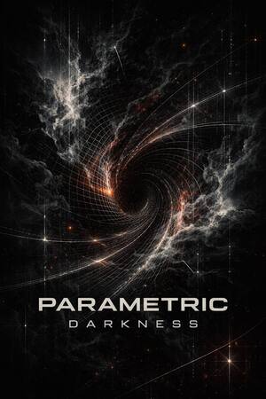 PARAMETRIC DARKNESS