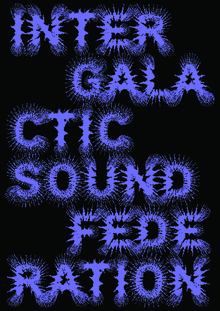 INTERGALACTIC SOUND FEDERATION INTERGALACTIC SOUND FEDERATION