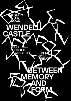 Wendell Castle. Between Memory and Form