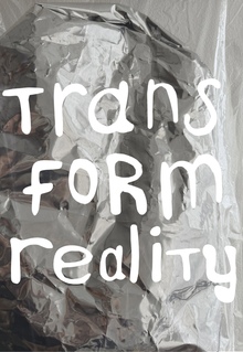 TRANSFORM REALITY TRANSFORM REALITY