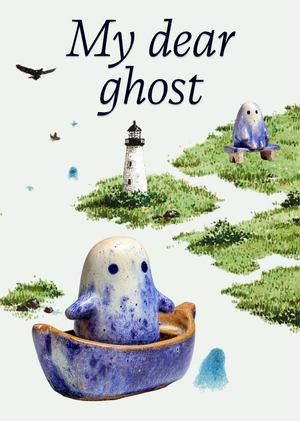 My dear ghost