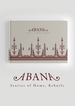 Abana - Stories of Home, Rebuilt