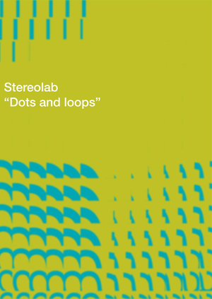 Stereolab. Dots and loops.