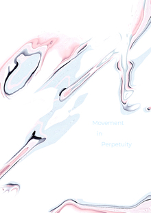 Movement in Perpetuity Movement in Perpetuity