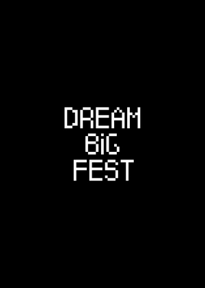 DREAM BIG FEST