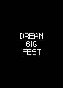 DREAM BIG FEST