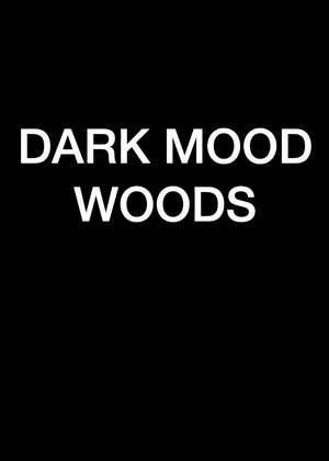 DARK MOOD WOODS