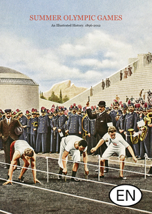 Summer Olympic Games. An&nbsp;Illustrated History. 1896-2012