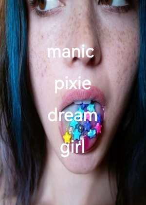 Manic Pixie Dream Girl в кино 21 века