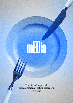 mEDia: the ethical aspect of normalisation of eating disorders in media