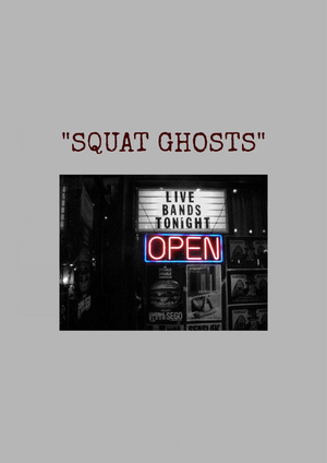 "SQUAT GHOSTS"