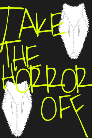 Take the horror off