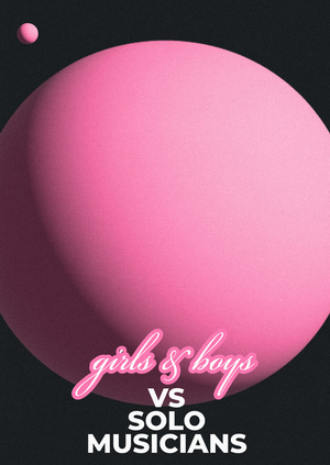 boys&girls band 
vs 
solo musicians