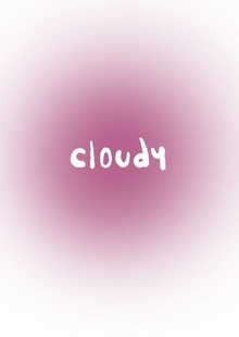 Cloudy