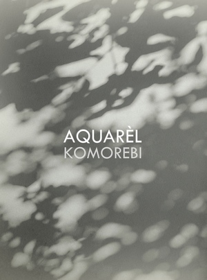 Aquarèl - Komorebi EP