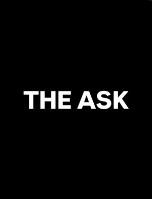 THE ASK — Look closer 