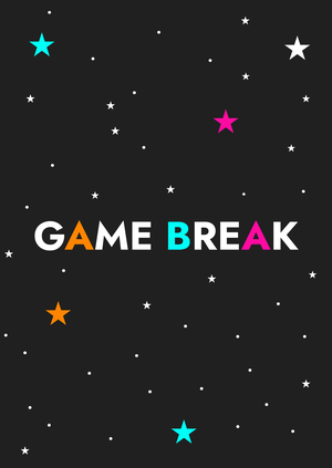 GAME BREAK