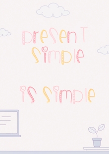 Present Simple is&nbsp;simple