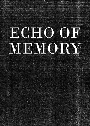 ECHO OF MEMORY