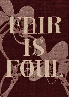 Гобелен «Fair is&nbsp;foul»